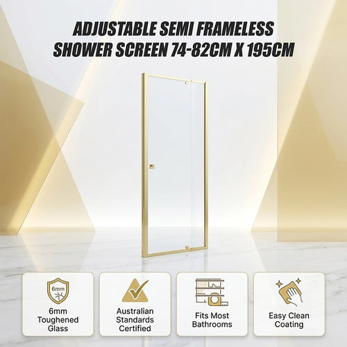 Adjustable Semi Frameless Shower Screen Front: (74~82)x195cm with Gold Hardware and No Side Return