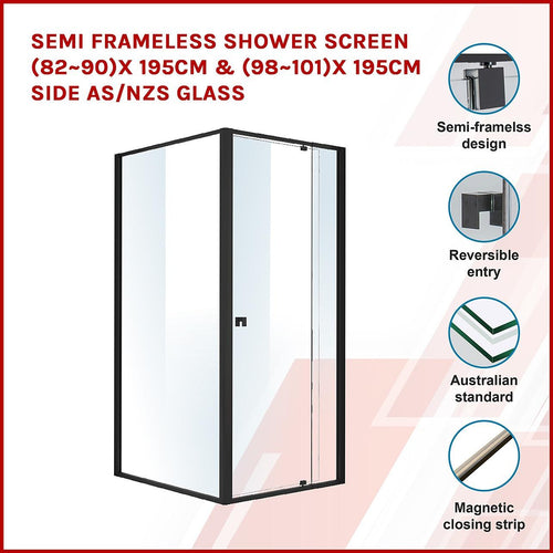 Front: (82~90) x 195cm Adjustable Semi Frameless Shower Screen in Black Side: (98~101) x 195cm