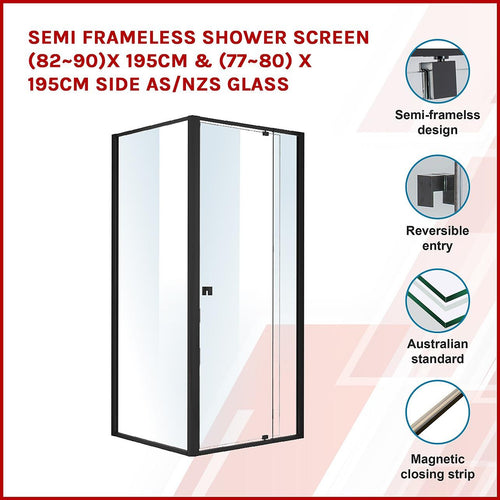 Front: (82~90) x 195cm Adjustable Semi Frameless Shower Screen in Black Side: (77~80) x 195cm